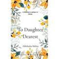 To Daughter Dearest A Mother's Letters in Verse