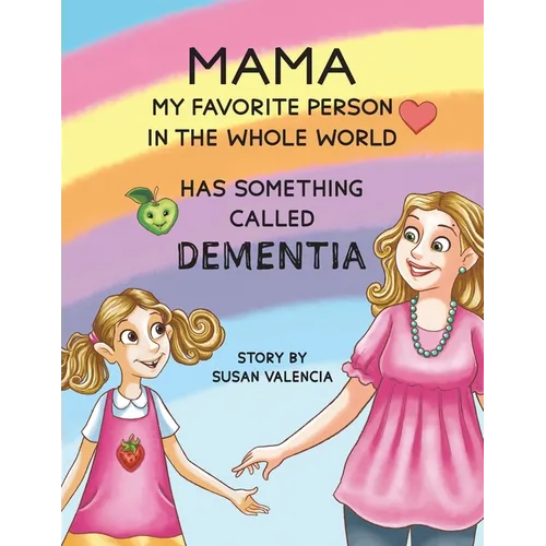 Mama-My Favorite Person in the Whole World-Has Something Called Dementia