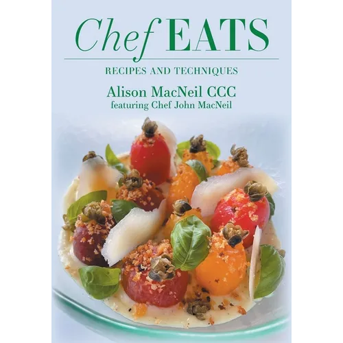 Chef Eats: Recipes and Techniques