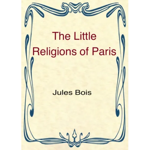 The Little Religions of Paris