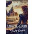 A MoonStone Collection: A collection of Order of the Moonstone Short stories