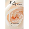 Pride and Prejudice, a play: by Jane Austen, adapted for the stage by Janet Munsil