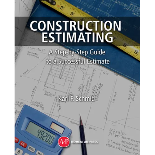 Construction Estimating: A Step-by-Step Guide to a Successful Estimate