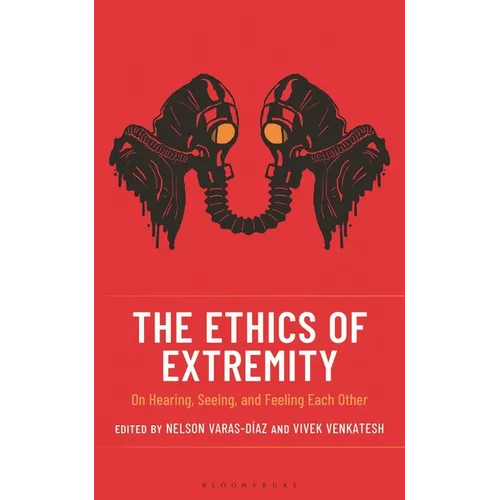 The Ethics of Extremity: On Hearing, Seeing, and Feeling Each Other