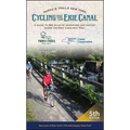 Cycling the Erie Canal: A Guide to 360 Miles of Adventure and History Along the Erie Canalway Trail