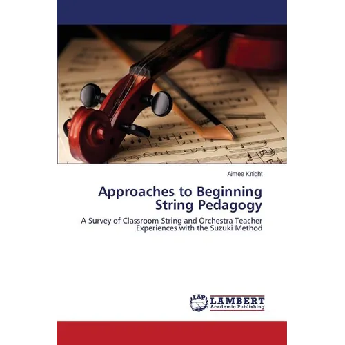 Approaches to Beginning String Pedagogy