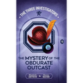 The Mystery of the Obdurate Outcast