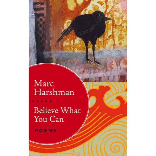 Believe What You Can: Poems