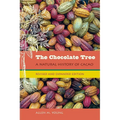 The Chocolate Tree, Revised and Expanded Edition: A Natural History of Cacao