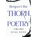 Respect the Thorn Poetry