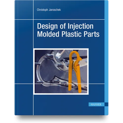 Design of Injection Molded Plastic Parts