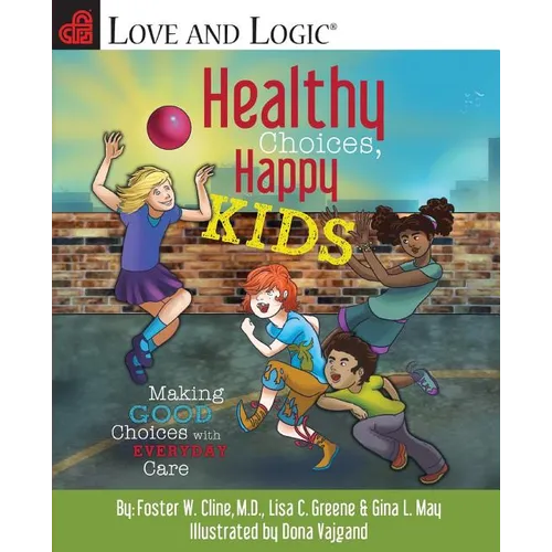Healthy Choices, Happy Kids: Making Good Choices with Everyday Care