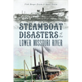 Steamboat Disasters of the Lower Missouri River