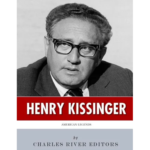 American Legends: The Life of Henry Kissinger