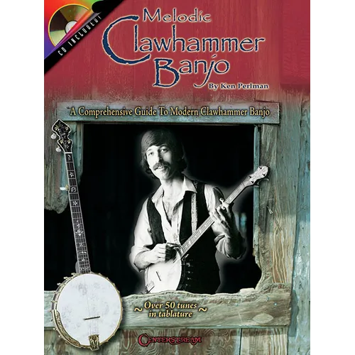 Melodic Clawhammer Banjo: A Comprehensive Guide to Modern Clawhammer Banjo