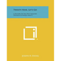 Twenty-Nine, Let's Go: A History Of The 29th Infantry Division In World War II