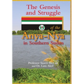 The Genesis and Struggle: of the Anya-Nya in Southern Sudan