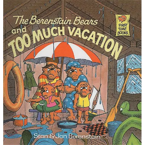 The Berenstain Bears and Too Much Vacation
