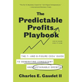 The Predictable Profits Playbook: The 7- and 8-Figure CEOs' Guide to Generating Consistent and Sustainable Growth