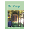 Black Chicago: A Black History of America's Heartland