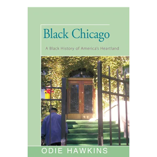 Black Chicago: A Black History of America's Heartland