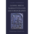 Gospel Birth Narratives and Historiography: Reopening a Closed Case