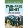 Pain-Free Joints: 46 Simple Qigong Movements for Arthritis Healing and Prevention