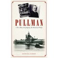 Pullman: The Man, the Company, the Historical Park