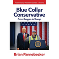 Blue Collar Conservative: From Reagan to Trump