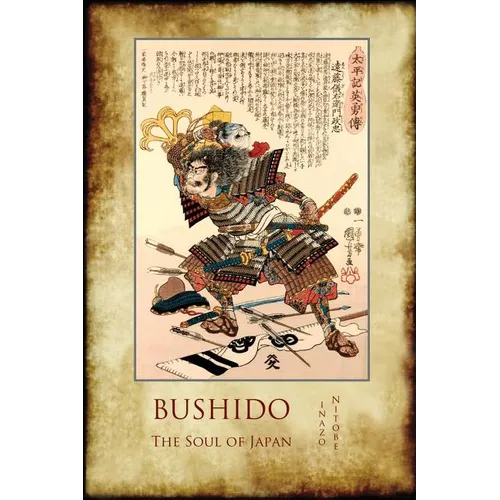 Bushido, the Soul of Japan: with 13 full-page colour illustrations from the time of the Samurai.
