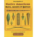 Encyclopedia of Native American Bow, Arrows, and Quivers, Volume 1: Northeast, Southeast, and Midwest