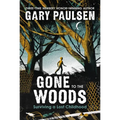 Gone to the Woods: Surviving a Lost Childhood