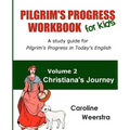 Pilgrim's Progress Workbook for Kids: Christiana's Journey: A study guide for Pilgrim's Progress in Today's English