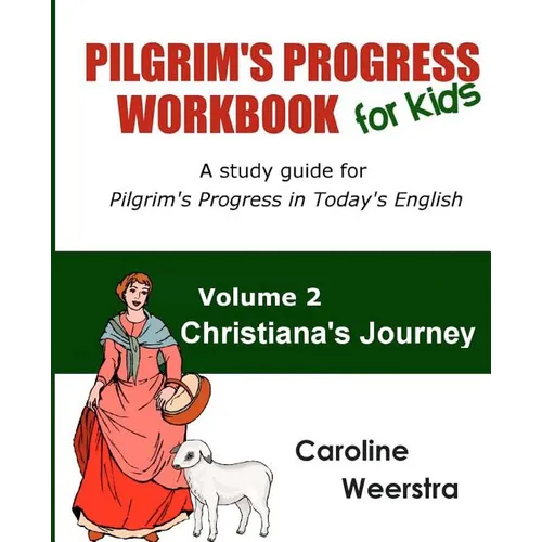 Pilgrim's Progress Workbook for Kids: Christiana's Journey: A study guide for Pilgrim's Progress in Today's English