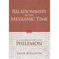 Relationships in the Messianic Time: A Commentary on Philemon