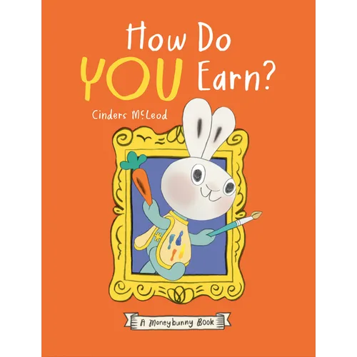 How Do You Earn? a Moneybunny Book