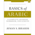 Basics of Arabic: A Complete Grammar, Workbook, and Lexicon
