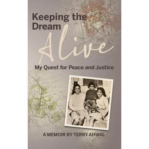 Keeping the Dream Alive: My Quest for Peace and Justice