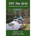 Off the Grid: Coastal British Columbia Stories