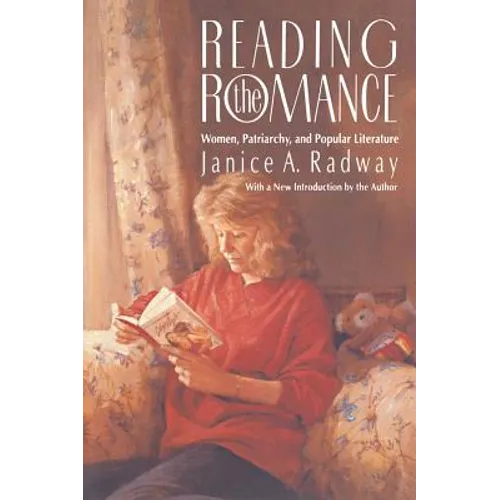 Reading the Romance: Women, Patriarchy, and Popular Literature