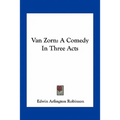 Van Zorn: A Comedy In Three Acts