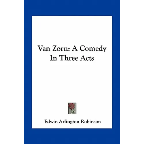 Van Zorn: A Comedy In Three Acts