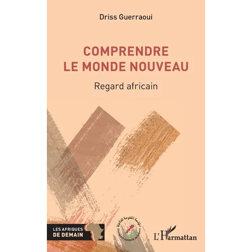 Comprendre le Monde nouveau: Regard africain