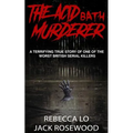 The Acid Bath Murderer: A Terrifying True Story of one of the Worst British Serial Killers
