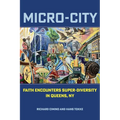 Micro-City: Faith Encounters Super-Diversity in Queens, NY