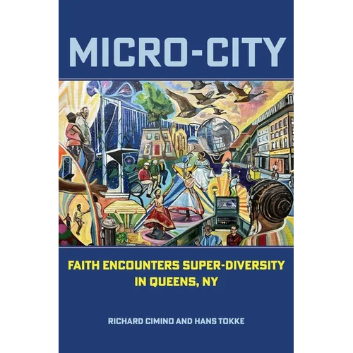 Micro-City: Faith Encounters Super-Diversity in Queens, NY