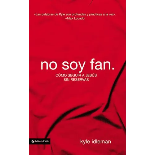 No soy fan: Cómo seguir a Jesús sin reservas