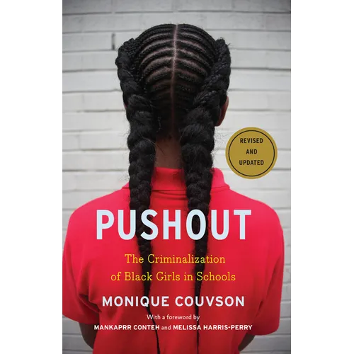 Pushout: The Criminalization of Black Girls in Schools