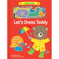 Let's Dress Teddy: With 20 Colorful Felt Play Pieces
