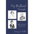 My Brilliant Friends: Our Lives in Feminism